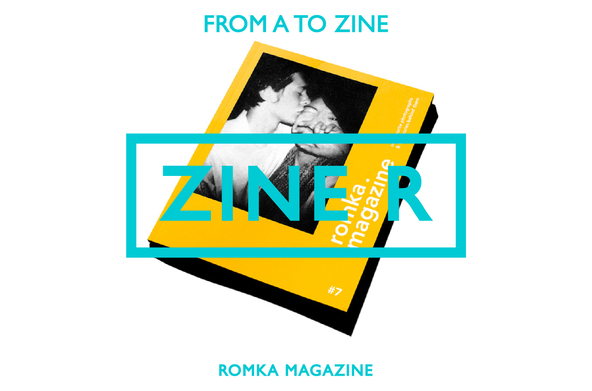 From A to Zine: Romka Magazine